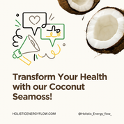 Seamoss + Coconut (Improves Digestion, Memory, Fights Fatigue, Kidney, High in Potassium, Magnesium, Blood Pressure)