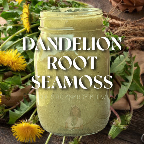NEW* Dandelion Root Seamoss Gel - (Liver, Gallbladder, Kidney, Immune System)